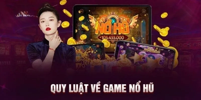 Quy luật cách chơi về tựa game nổ hũ hấp dẫn tại hệ thống