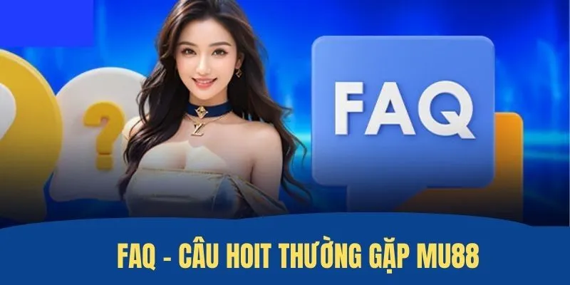 FAQ - Những vướng mắc thường gặp tại nền tảng